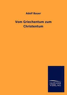 Vom Griechentum zum Christentum 1