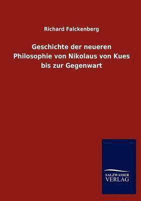 bokomslag Geschichte der neueren Philosophie von Nikolaus von Kues bis zur Gegenwart