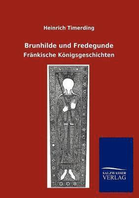 bokomslag Brunhilde und Fredegunde