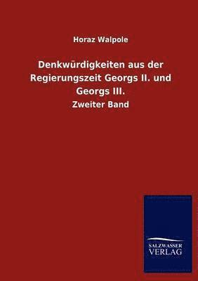 bokomslag Denkwürdigkeiten aus der Regierungszeit Georgs II. und Georgs III.