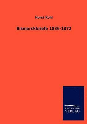 bokomslag Bismarckbriefe 1836-1872