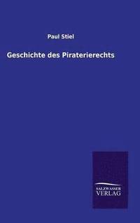 bokomslag Geschichte des Piraterierechts