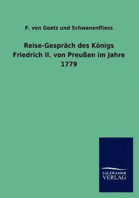 bokomslag Reise-Gesprach des Koenigs Friedrich II. von Preussen im Jahre 1779