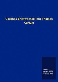 bokomslag Goethes Briefwechsel mit Thomas Carlyle