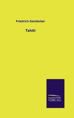 Friedrich Gerstäcker - Tahiti, Inbunden