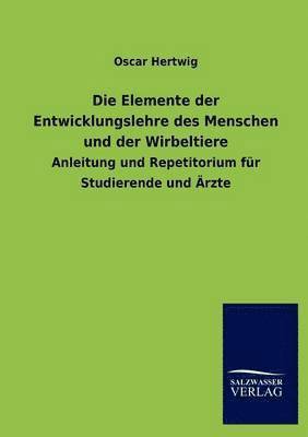bokomslag Elemente der Entwicklungslehre des Menschen und der Wirbeltiere