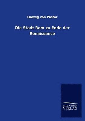 bokomslag Stadt Rom zu Ende der Renaissance