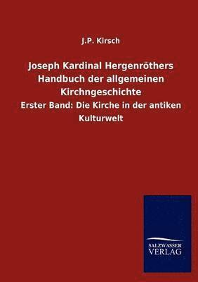 Joseph Kardinal Hergenrthers Handbuch der allgemeinen Kirchngeschichte 1