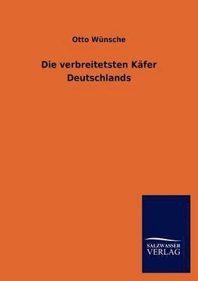 Otto Wünsche - verbreitetsten Käfer Deutschlands, Häftad