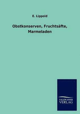 Obstkonserven, Fruchtsafte, Marmeladen 1