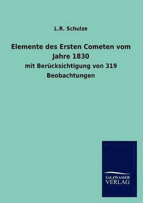 Elemente des Ersten Cometen vom Jahre 1830 1