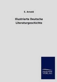 bokomslag Illustrierte Deutsche Literaturgeschichte