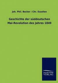 bokomslag Geschichte der suddeutschen Mai-Revolution des Jahres 1849