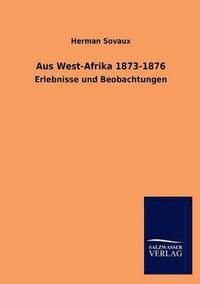 bokomslag Aus West-Afrika 1873-1876