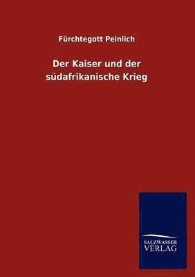 bokomslag Der Kaiser und der sudafrikanische Krieg