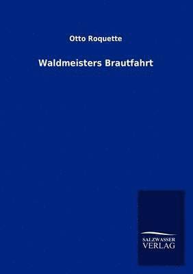 bokomslag Waldmeisters Brautfahrt