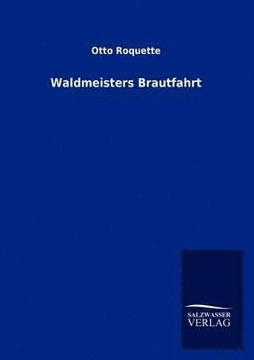 bokomslag Waldmeisters Brautfahrt