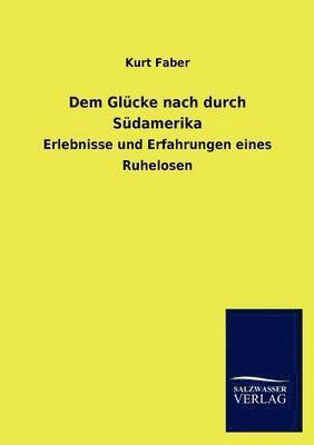 bokomslag Dem Glücke nach durch Südamerika
