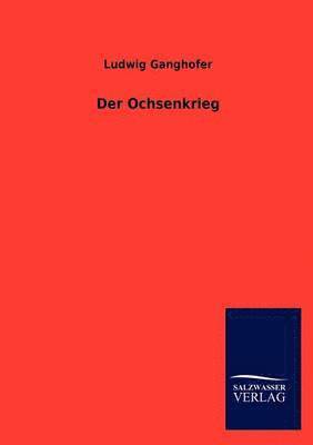 Ludwig Ganghofer - Ochsenkrieg, Häftad
