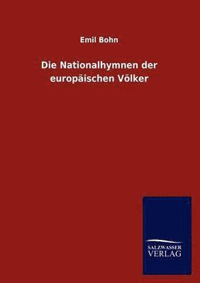 Die Nationalhymnen der europaischen Voelker 1