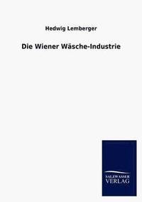 bokomslag Die Wiener Wsche-Industrie