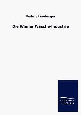 Die Wiener Wasche-Industrie 1