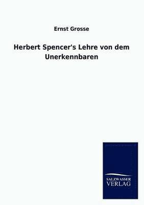 bokomslag Herbert Spencer's Lehre von dem Unerkennbaren