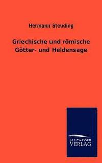 bokomslag Griechische Und R Mische G Tter- Und Heldensage