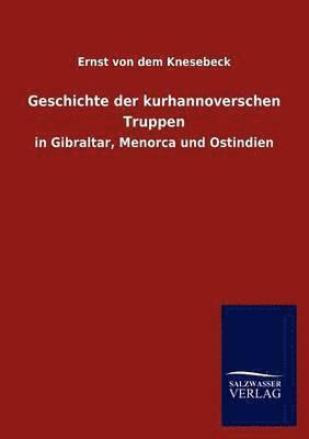 bokomslag Geschichte der kurhannoverschen Truppen