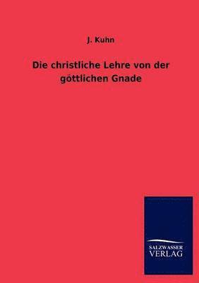 bokomslag Die christliche Lehre von der gttlichen Gnade