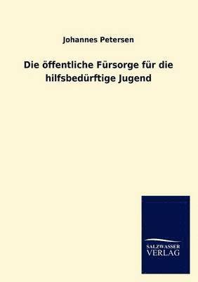 bokomslag Die Ffentliche Fursorge Fur Die Hilfsbed Rftige Jugend