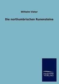 bokomslag Die Northumbrischen Runensteine