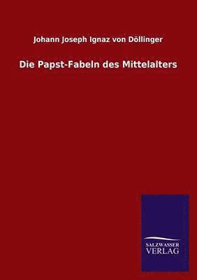 bokomslag Die Papst-Fabeln Des Mittelalters