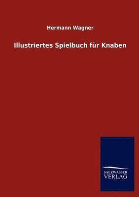 Hermann Wagner - Illustriertes Spielbuch Fur Knaben, Häftad