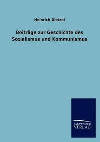 bokomslag Beitrage zur Geschichte des Sozialismus und Kommunismus