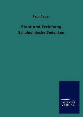 Paul Cauer - Staat und Erziehung, Häftad
