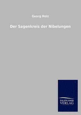 bokomslag Der Sagenkreis Der Nibelungen