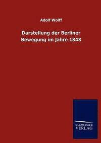 bokomslag Darstellung der Berliner Bewegung im Jahre 1848