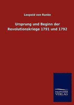 Ursprung und Beginn der Revolutionskriege 1791 und 1792 1