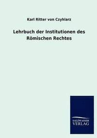 bokomslag Lehrbuch der Institutionen des Rmischen Rechtes