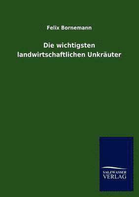 Die wichtigsten landwirtschaftlichen Unkrauter 1