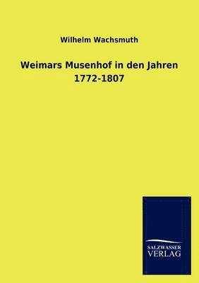 bokomslag Weimars Musenhof in den Jahren 1772-1807