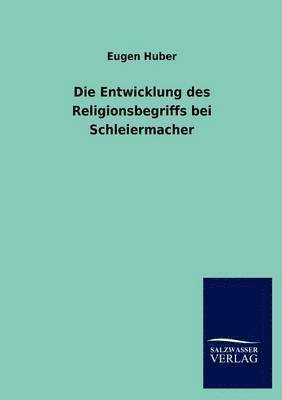 Entwicklung des Religionsbegriffs bei Schleiermacher