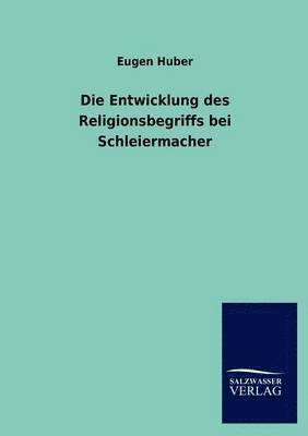 Die Entwicklung des Religionsbegriffs bei Schleiermacher 1