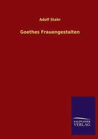 bokomslag Goethes Frauengestalten