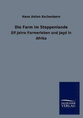 Die Farm im Steppenlande 1