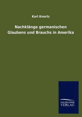 bokomslag Nachklange germanischen Glaubens und Brauchs in Amerika