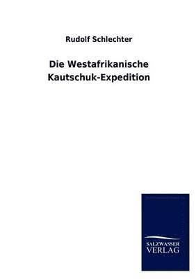 Die Westafrikanische Kautschuk-Expedition 1