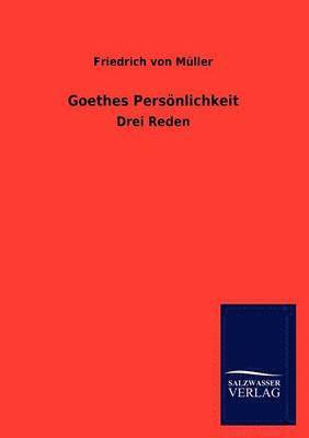 Friedrich Von Müller - Goethes Persönlichkeit, Häftad