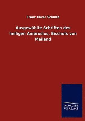 bokomslag Ausgewählte Schriften des heiligen Ambrosius, Bischofs von Mailand